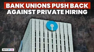 Fight For The Top: Bank Unions Reject Opening Up SBI, PSB Top Posts To The Private Sector