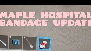 maple hospital bandage update