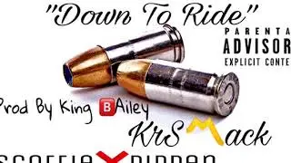 5starMurdah ft ScottieNoPippen x Kr Smacka - Down To Ride Prod by King Bailey