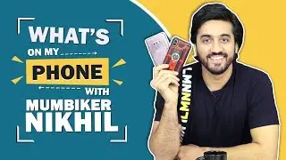 What’s On My Phone With Mumbiker Nikhil | Phone Secrets Revealed