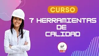 Curso Lean Six Sigma - Las 7 herramientas de la Calidad