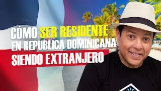 Cómo ser residente en República Dominicana siendo EXTRANJERO | LIVE 🔴