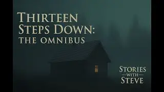 Thirteen Steps Down: The Omnibus | A Full Cinematic Supernatural Story