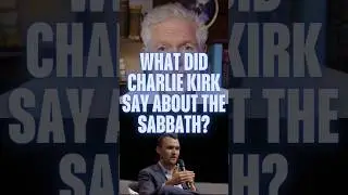 What Did Charlie Kirk Say About the Sabbath?
