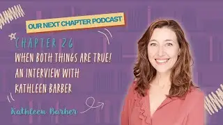Ch 26: Both Things Are True! An Interview with Kathleen Barber