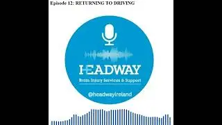 The Headway Podcast: Episode 12 - Returning to Driving