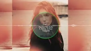 Machine Gun Kelly - Angel ft. Halsey, G-Eazy, Tranquille