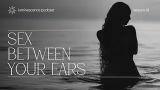 How Hormones Control Desire, Mood, and the Female Brain | The Luminescence Podcast