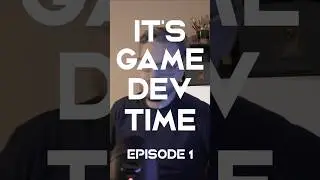 It&rsquo;s Game Dev Time | Ep. 01 &ndash; The Beginning