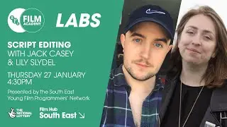 BFI Film Academy Lab: Script Editing with Jack Casey and Lily Slydel