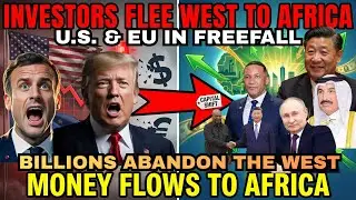U.S. &Europe Are PANICKING as Global Billion Dollar Investors Rush Into Africa!