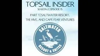 Part 1 | Saltwater Resort, The Hive, and Cape Fear Ventures