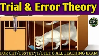 TRIAL AND ERROR THEORY// CHT//OSSTET//OTET/JT RECRUITMENT CLASS 2022-23