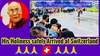 His Holiness safely arrived at Switzerland 🇨🇭 #tibetanyoutuber #tibetanvlogger