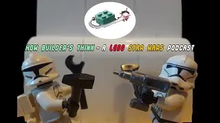 #Podcast #LEGOStarWars How Builder's Think - Brick System Brothers - S1, E2