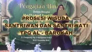 PROSESI WISUDA SANTRI TPQ AL-BAROKAH