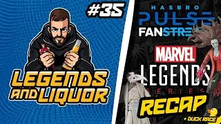 Marvel Legends Reveals Recap + Toy Talk!!  - Legends & Liquor #35