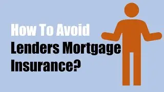 How To Avoid Lenders Mortgage Insurance (And Some Tips To Get LMI Premium Waived)