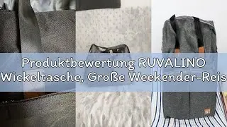 Produktbewertung RUVALINO Wickeltasche, Gro&szlig;e Weekender-Reise Wickeltasche, stilvoll f&uuml;r Mama und Pa