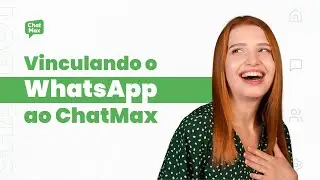 ChatMax: Vinculando WhatsApp ao ChatMax