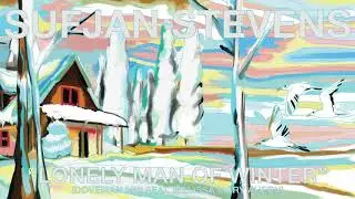 Sufjan Stevens - Lonely Man of Winter (Doveman Mix feat. Melissa Mary Ahern) [Official Audio]
