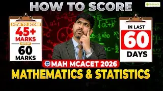 MAH MCA CET 2026: How to Score 45+ Marks in Last 60 Days | Mathematics & Statistics