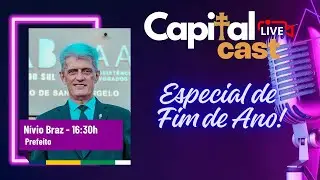 Capital Cast | Especial Fim de Ano com o prefeito Nívio Braz