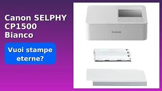 RECENSIONE (2025) : Canon SELPHY CP1500 Bianco. DETTAGLI ESSENZIALI