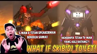 REACTION WHAT IF SKIBIDI TOILET TERBARU! TITAN TV MAN UPGRADE YANG ASLI AKHIRNYA MUNCUL!
