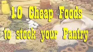 10 Cheap Foods that will last Years in your pantry ~ Food Storage
