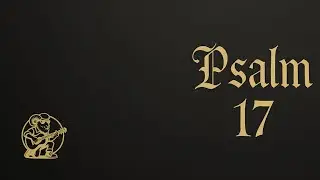 Psalm 17 | Cinematic Scripture Song