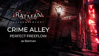 Batman Arkham Knight - Crime Alley as Batman (Perfect Freeflow)