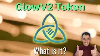 Glow V2 Token | What is it?