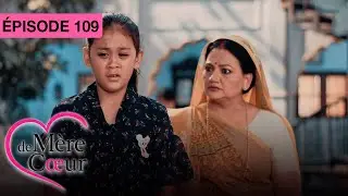 Mère de coeur : Un amour secret - Ep 109 - Série bollywood doublée en français