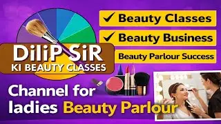 #video | Dilip Sir Ki Beauty Classes| Beauty Business| Beauty Parlour Success| Channel 4 Beautician