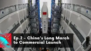China's Long March to Commercial Launch