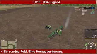 LS19 USA Legend - 04 Ein rundes Feld. Eine Herausforderung.