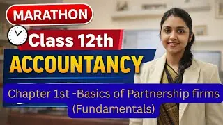 Chapter 1 Partnership Firms | 8 Marks Confirm | Class 12 Accountancy..one shot marathon...