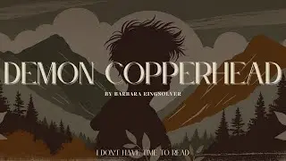 Demon Copperhead: A Tale of Resilience and Hope &ndash; Full Summary & Analysis