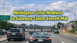 🚖 Wellington Circle Medford to Gateway Center Everett MA | 4K Scenic Drive  - 9/21/21