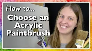 Choosing an Acrylic Paintbrush