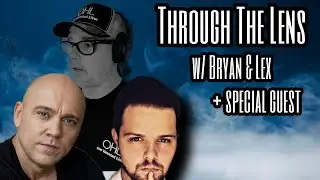Through The Lens w/ Bryan & Lex | Special Guest David (Our Haunted Lives) | Ep.2