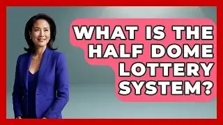What Is The Half Dome Lottery System? - The Hiker's Advice