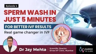 What is Sperm Washing? कैसे और कब होता है Sperm wash? | IVF & Sperm Wash | Dr Jay Mehta, Mumbai