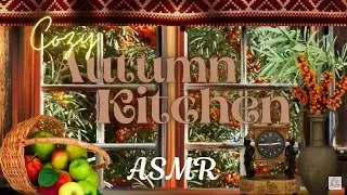 Cozy Autumn Kitchen Ambient ASMR ~ 1 HR