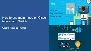 06-How to use main mode on Cisco Router and Switch