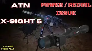 ATN X SIGHT 5 SCOPE RECOIL ISSUE