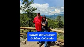 Summer Travel Series - Buffalo Bill's Museum and Grave - Golden, Colorado