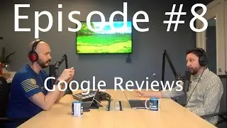 Agency Podcast Episode 8 - Google Reviews & Your Google Business Listing #google reviews
