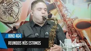 🎷 Hino 464 - Reunidos Nós Estamos -  Reginaldo Myas - Sax Tenor - Hinário 5 CCB 🎷